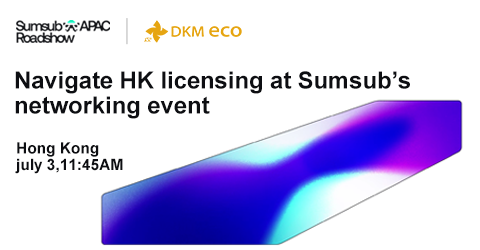 Comply to Fortify 2025 Hong Kong - Sumsub APAC Roadshow