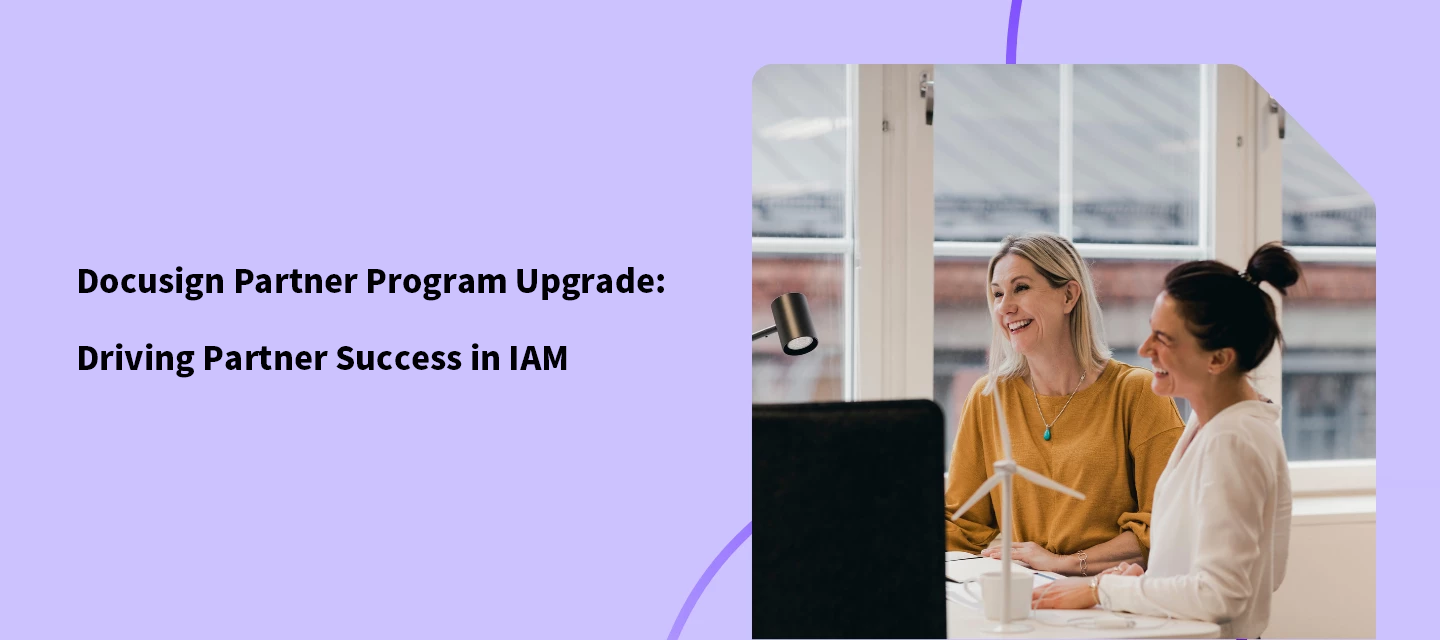 DocuSign Partner Program Upgrade: Empowering Partners to Co-Create Value in Intelligent Agreement Management